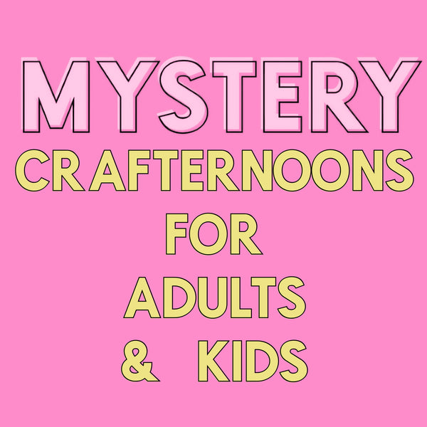 Mystery Crafternoons for Adults and Kids in Highgate only £25pp