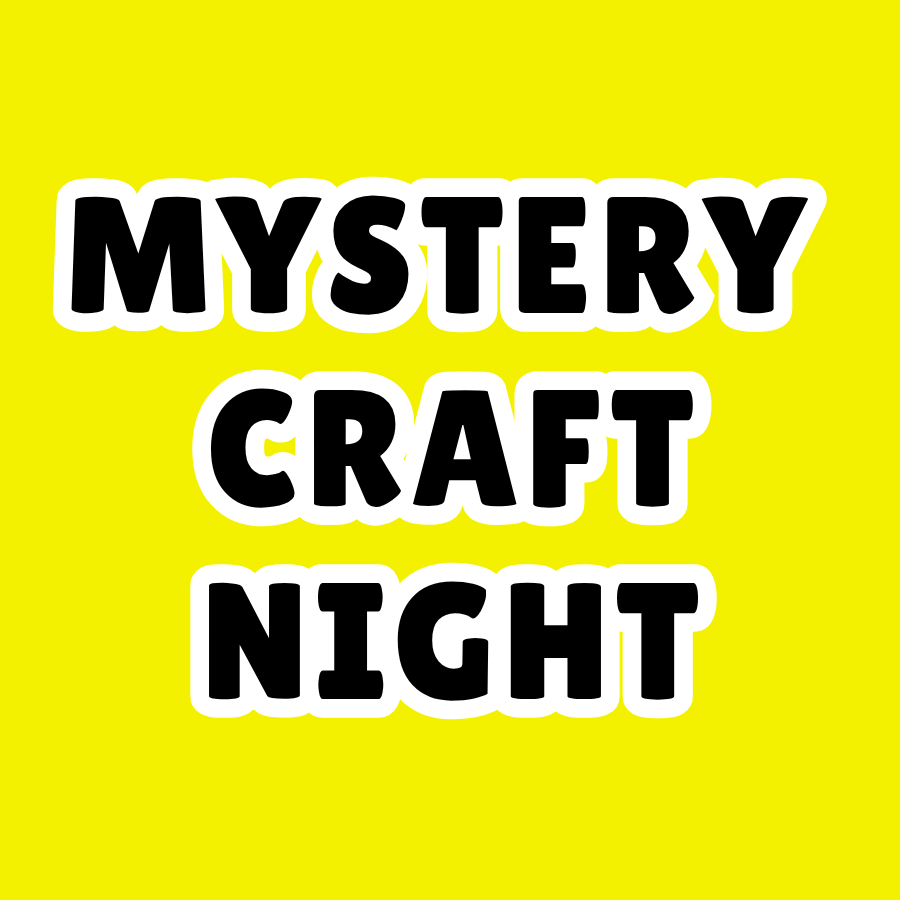 Text reading 'MYSTERY CRAFT NIGHT' in bold black letters with white outlines on a bright yellow background.